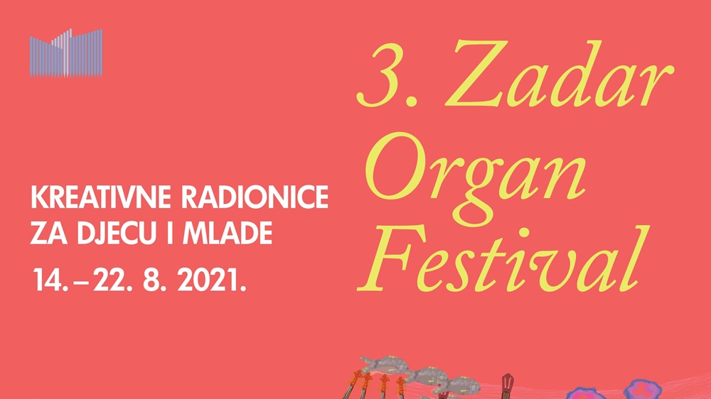 3.ZADAR ORGAN FESTIVAL Počinju Kreativne radionice za djecu i mlade
