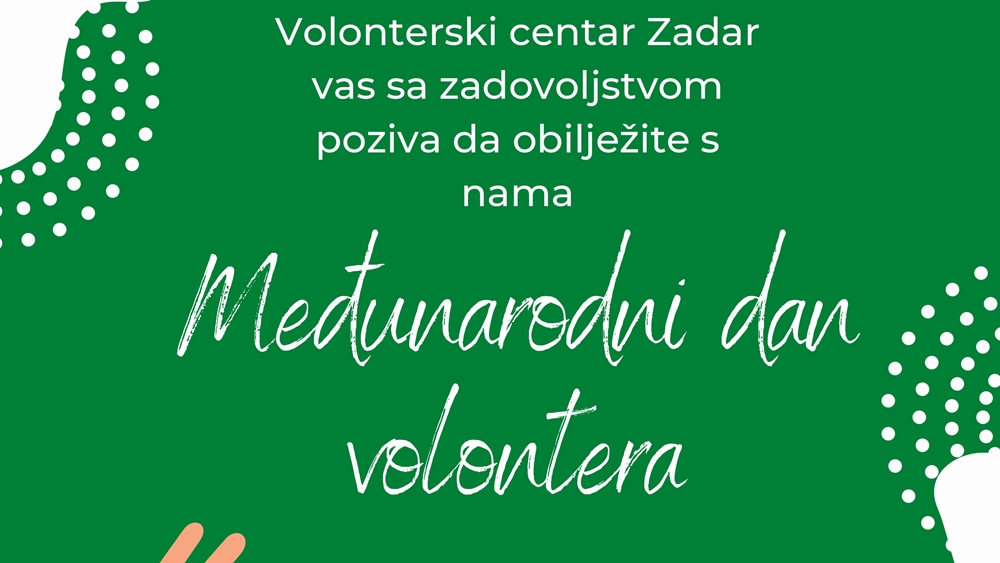 VOLONTERSKI CENTAR ZADAR Proslava Međunarodnog dana volontera
