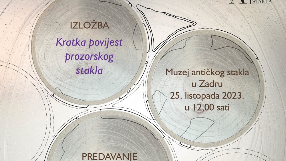 MUZEJ ANTIČKOG STAKLA Predavanje uz izložbu "Kratka povijest prozorskog stakla"