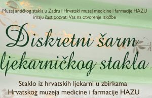 DISKRETNI ŠARM LJEKARNIČKOG STAKLA U MAS-U Staklo iz hrvatskih ljekarni u zbirkama Hrvatskog muzeja medicine i farmacije HAZU