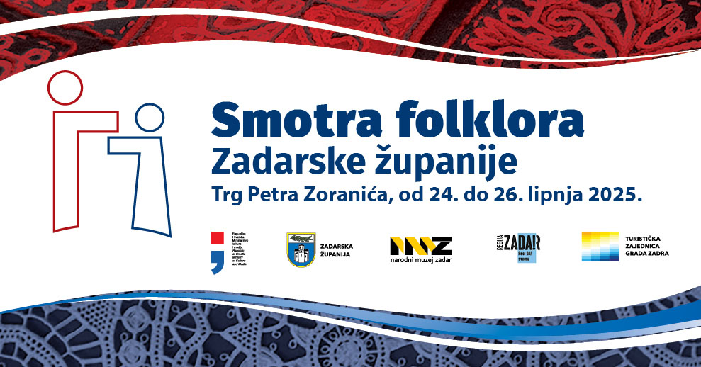 12. SMOTRA FOLKLORA Zadar ponovno postaje srce kulturne baštine Dalmacije