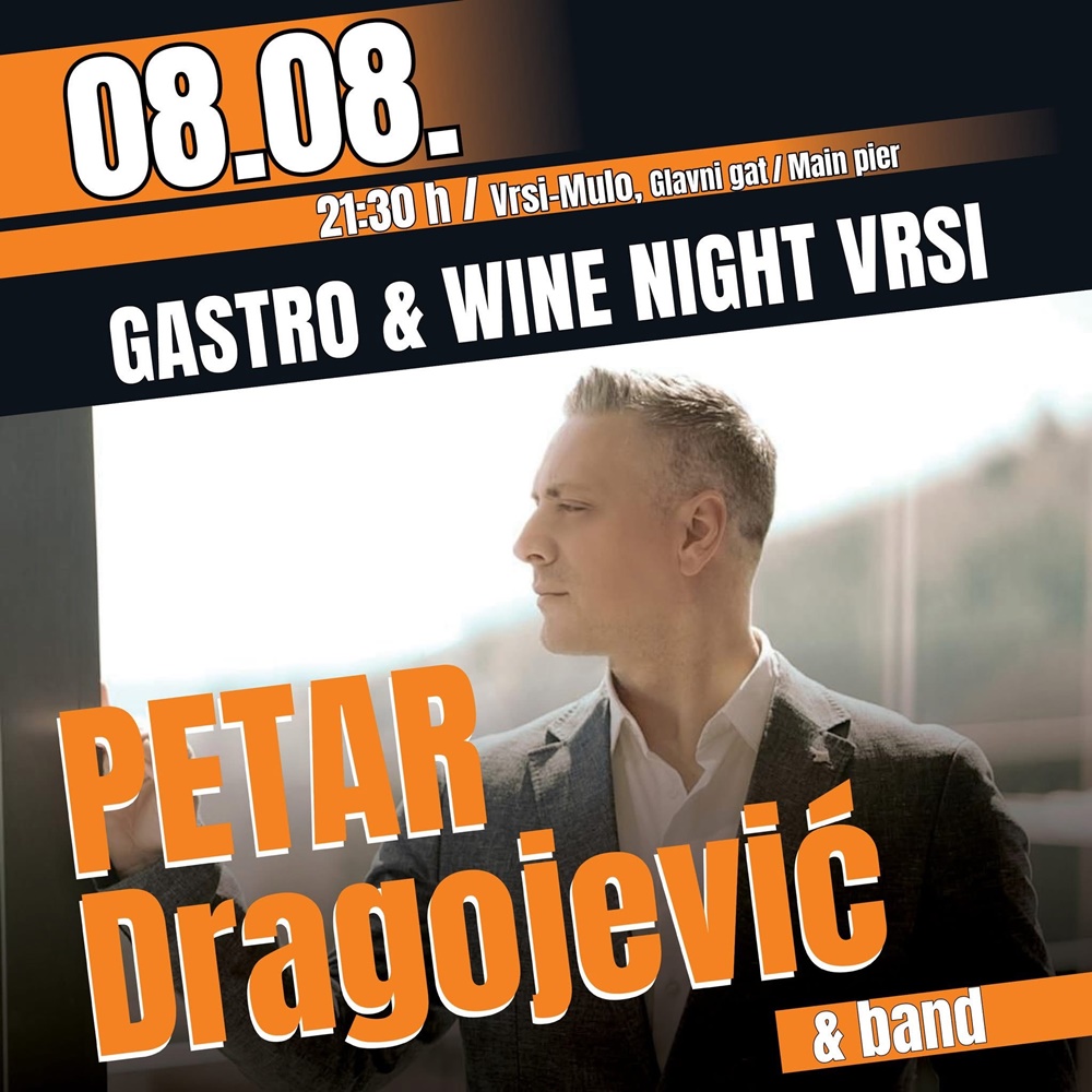 GASTRO & WINE NIGHT VRSI Glazba, vino i delicije pod zvijezdama uz Petra Dragojevića