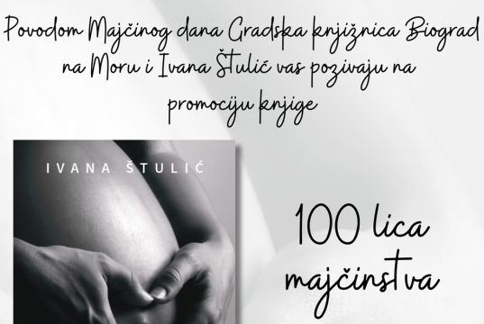 Promocija knjige “100 lica majčinstva” u Biogradu na Moru